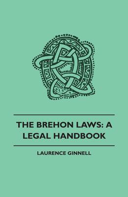 Brehon Laws: A Legal Handbook