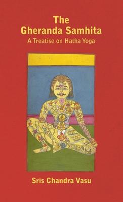 Gheranda Samhita - A Treatise on Hatha Yoga