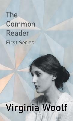 The Common Reader - First Series