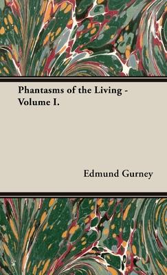 Phantasms of the Living - Volume I.