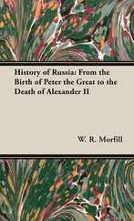 History of Russia: From the Birth of Peter the Great to the Death of Alexander II Subscription