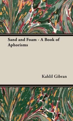 Sand and Foam - A Book of Aphorisms