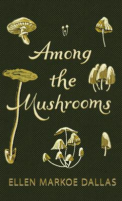 Among the Mushrooms; A Beginners Guide Subscription