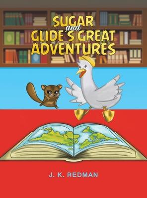 Sugar and Glide's Great Adventures