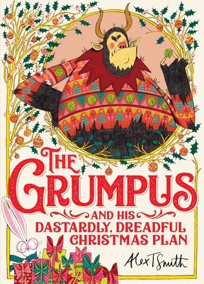 The Grumpus: And His Dastardly, Dreadful Christmas Plan