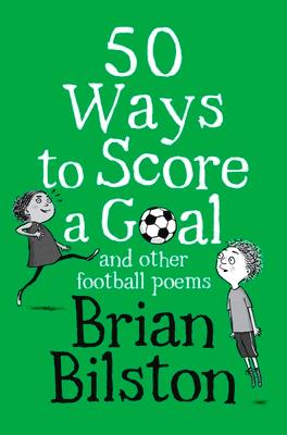 50 Ways to Score a Goal and Other Football Poems