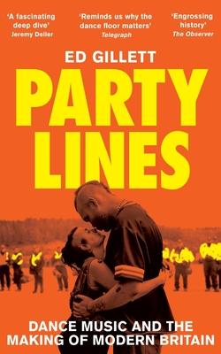 Party Lines: Dance Music and the Making of Modern Britain