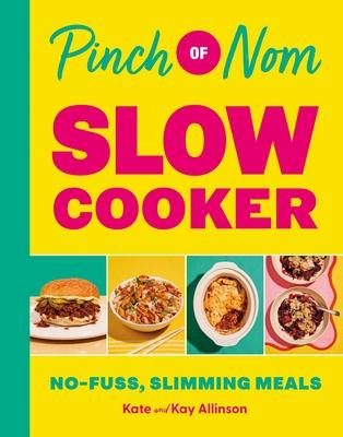 Pinch of Nom Slow Cooker: No-Fuss, Slimming Meals Subscription