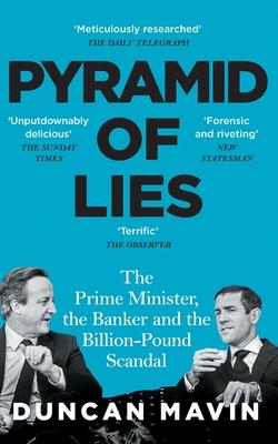 Pyramid of Lies: The Prime Minister, the Banker and the Billion-Pound Scandal