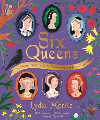 Six Queens: An Illustrated Guide to the Iconic Queens of Henry VIII Subscription