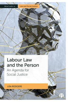 Labour Law and the Person: An Agenda for Social Justice