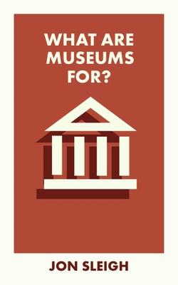 What Are Museums For?