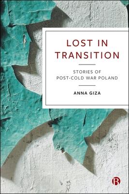 Lost in Transition: Stories of Post-Cold War Poland
