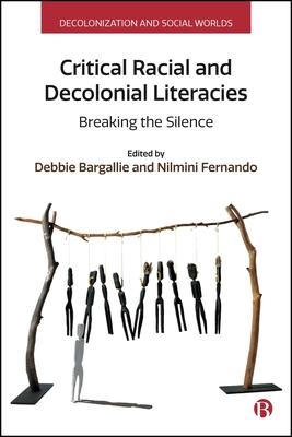 Critical Racial and Decolonial Literacies: Breaking the Silence