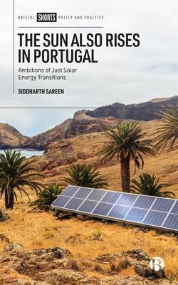 The Sun Also Rises in Portugal: Ambitions of Just Solar Energy Transitions