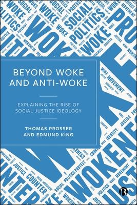 Beyond Woke and Anti-Woke: Explaining the Rise of Social Justice Ideology Subscription
