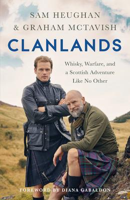 Clanlands: Whisky, Warfare, and a Scottish Adventure Like No Other