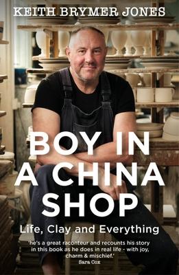 Boy in a China Shop: Life, Clay and Everything