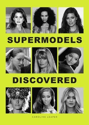 Supermodels Discovered: Discovered