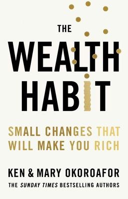 The Wealth Habit: Small Changes That Will Make You Rich Subscription