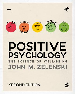 Positive Psychology: The Science of Well-Being (Second Edition)