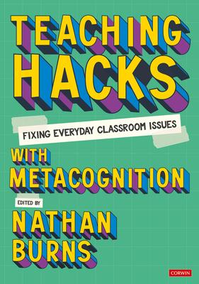 Teaching Hacks: Fixing Everyday Classroom Issues with Metacognition