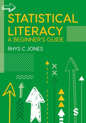 Statistical Literacy: A Beginner&#8242;s Guide