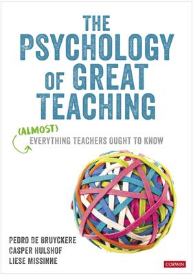 The Psychology of Great Teaching: (Almost) Everything Teachers Ought to Know