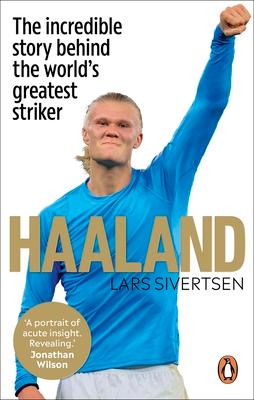 Haaland: The Biography