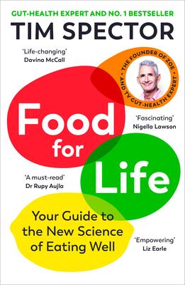 Food for Life: The New Science of Eating Well, by the #1 Bestselling Author of Spoon-Fed