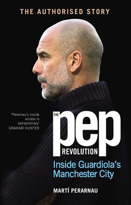 The Pep Revolution: Inside Guardiola's Manchester City