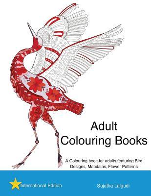 Adult Colouring books: A Colouring book for adults featuring Bird Designs, Mandalas: Adult stress relief Colouring book, Bird Colouring book,