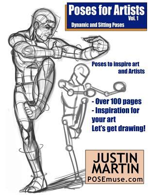 Poses for Artists Volume 1 - Dynamic and Sitting Poses: An essential reference for figure drawing and the human form