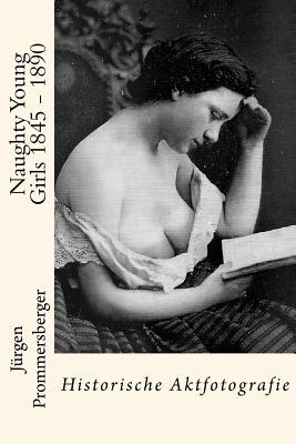 Naughty Young Girls 1845 - 1890: Historische Aktfotografie