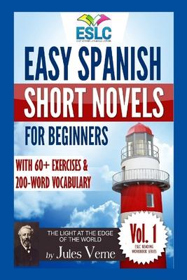 Easy Spanish Short Novels for Beginners With 60+ Exercises & 200-Word Vocabulary: Jules Vernes 