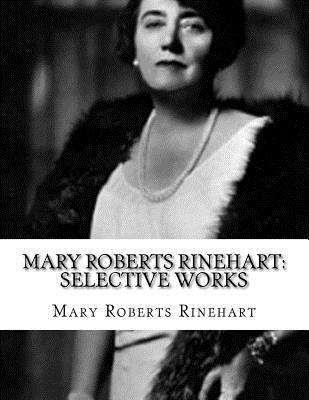 Mary Roberts Rinehart: Selective Works