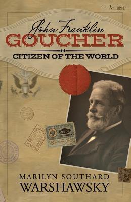 John Franklin Goucher: Citizen Of The World