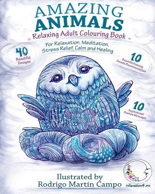 RELAXING Adult Colouring Book: Amazing Animals - For Relaxation, Meditation, Stress Relief, Calm And Healing