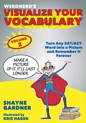 Visualize Your Vocabulary: Turn Any SAT/ACT Word into a Picture and Remember It Forever