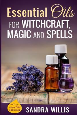 Essential Oils for Witchcraft, Magic and Spells