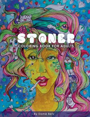 Stoner Coloring Book for Adults: Adult Coloring Book