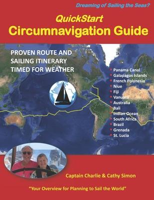 QuickStart Circumnavigation Guide: Proven Route and Sailing Itinerary Timed for Weather