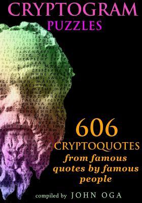 Cryptogram Puzzles: 606 Cryptoquotes from famous quotes by famous people