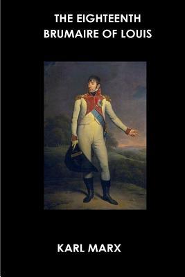 The Eighteenth Brumaire of Louis Bonaparte