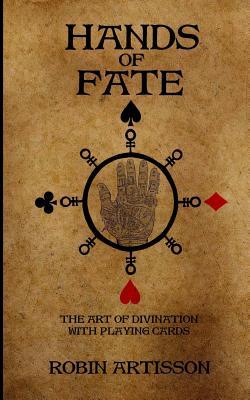 Hands of Fate: The Art of Divination with Playing Cards