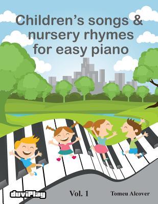 Children's songs & nursery rhymes for easy piano. Vol 1.