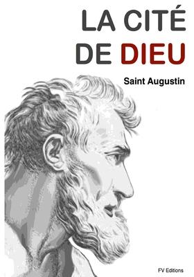 La Cit de Dieu (version intgrale): 22 Tomes