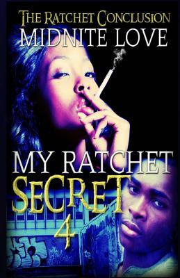 My Ratchet Secret 4: The Ratchet Conclusion