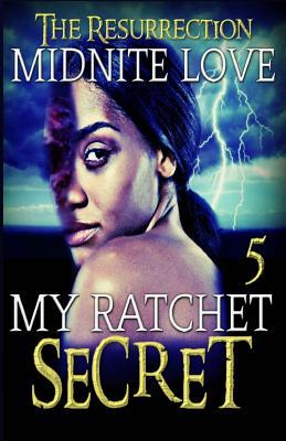 My Ratchet Secret 5: The Resurrection