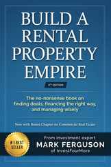 Build a Rental Property Empire: The no-nonsense book on finding deals, financing the right way, and managing wisely. Subscription